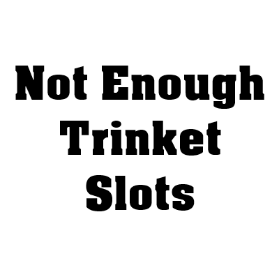 Not Enough Trinket Slots (NETS)