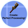 Create: Perfect Processing