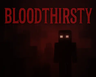 Bloodthirsty