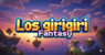 Los GiriGiri Fantasy