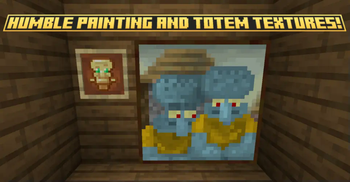 humble painting and totem of undying