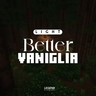 Better Vaniglia [LIGHT]