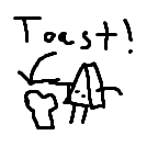 Toast!