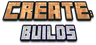 Create: Builds