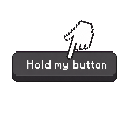 Hold My Button!