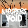 Whispers in the Void
