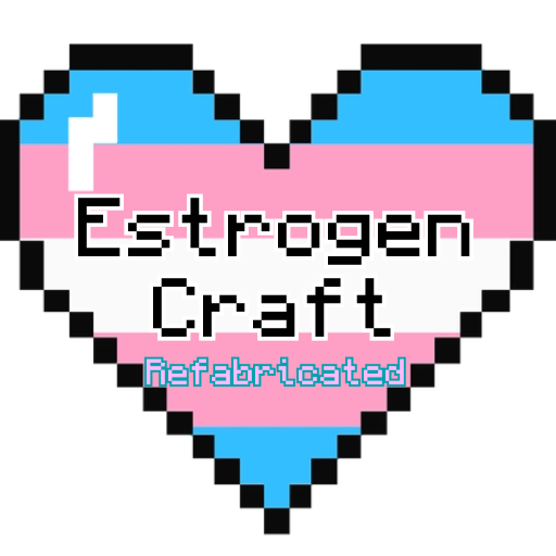 Estrogen Craft Refabricated