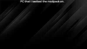 PC that I testted the modpack on.