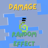 Damage=Random Effect