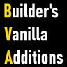 Builder's Vanilla Additions