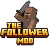 The Follower Mod