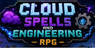 Cloud Spells and Engineering RPG