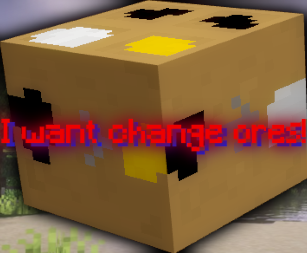 I want change ores!