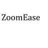 ZoomEase