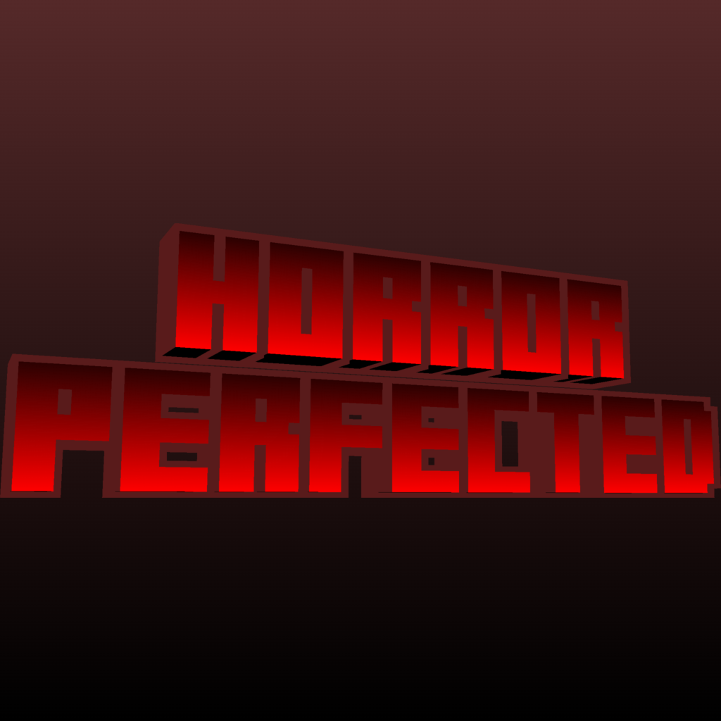 Horror: Perfected