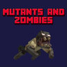 Mutants and Zombies