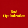 Bad optimization