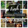 Fresh Animatons "Fabric"ated