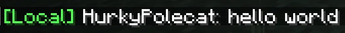 Local chat message, by default visible in 50 blocks.