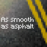 As smooth as asphalt