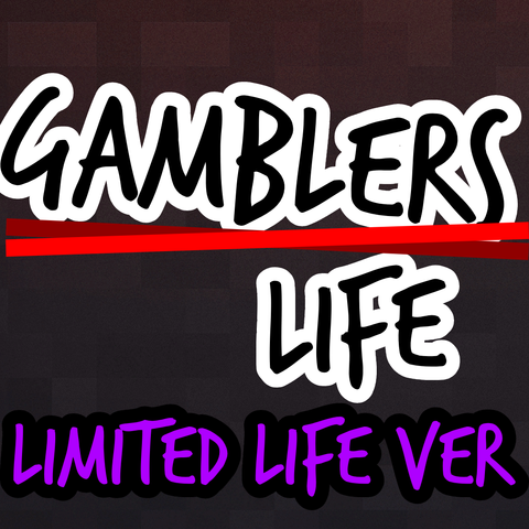 Gamblers Life - Limited Life