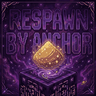 Respawn by Anchor