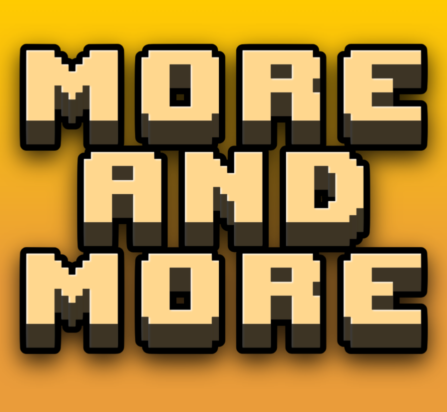 More and More!