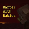 Barter With Babies