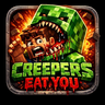 Creepers Eat You