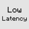 Low Latency