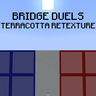 Bridge Duels Terracotta Retexture