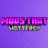 Mods That Matter