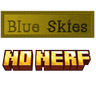 Blue Skies No Nerf