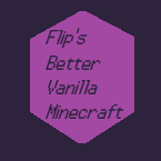 Flip's Better Vanilla Minecraft