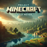 Project Mojang Could Never [Fabric]
