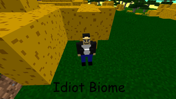 Idiot Biome