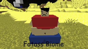 Fatass Biome