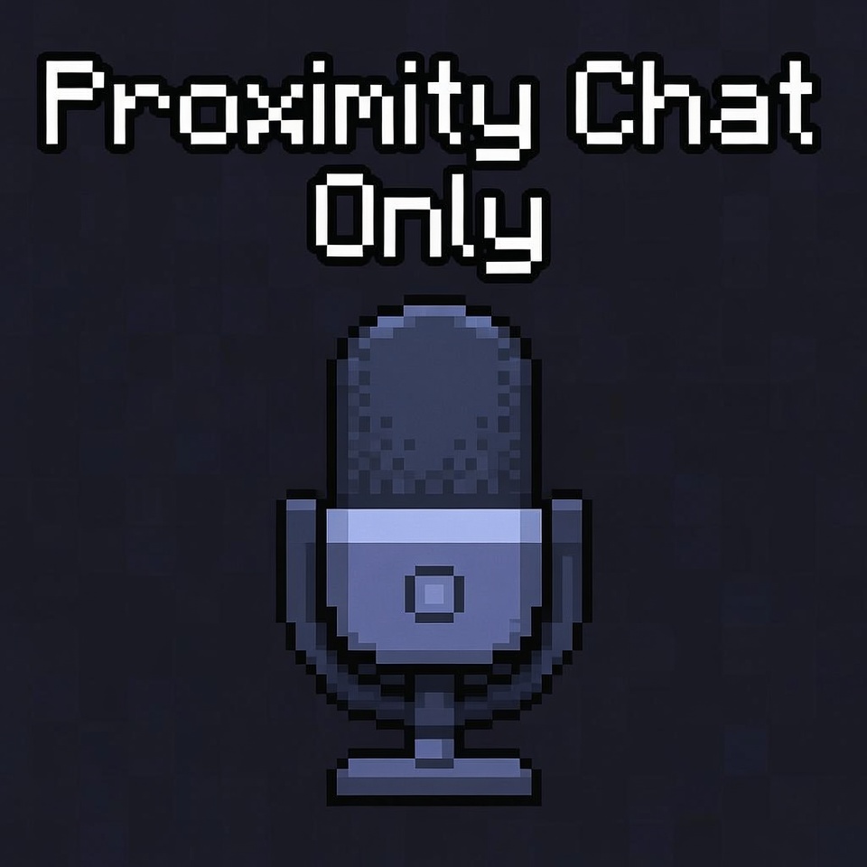 Proximity Chat Only