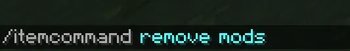 /itemcommand remove mods (example)