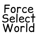 Force Select World
