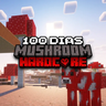 100 Days in a Mushroom World