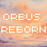 ORBUS REBORN