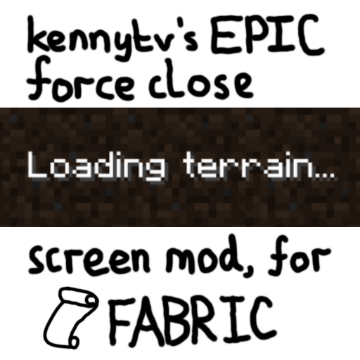 kennytvs-epic-force-close-loading-screen-mod-for-fabric