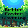 Better Faster Crafting