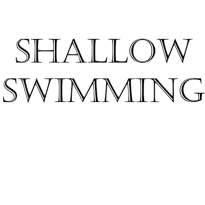 Shallow Swimming