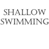 Shallow Swimming