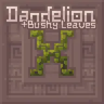 Dandelion X + Bushy Leaves
