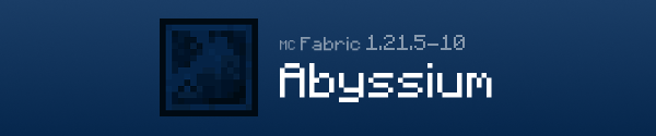 On the left, there is an Abyssium mod icon. On the right side of it, it reads "Minecraft Fabric 1.21.5-1.21.10" and below it, there is a text that reads "Abyssium". The background of the image is a blue color, fading into a navy blue color from the top to bottom.