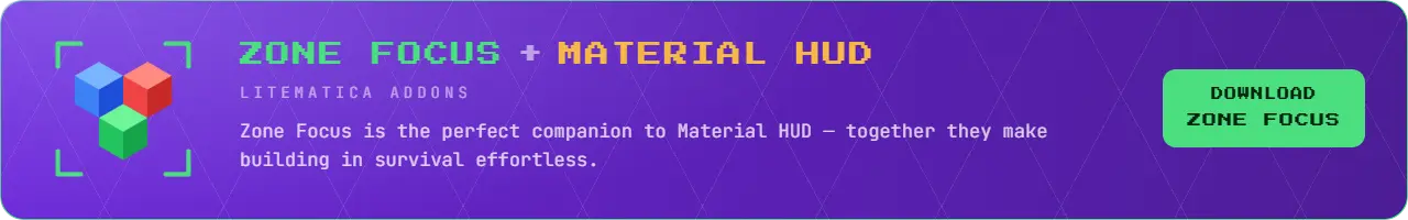 Material HUD and Zone Focus, two Litematica addons that work together