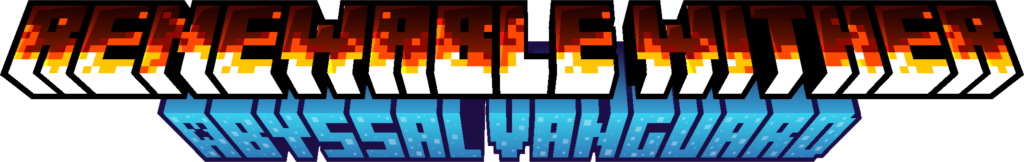 Minecraft title text. The top is flaming, saying renewable wither. The bottom is blue, saying abyssal vanguard.